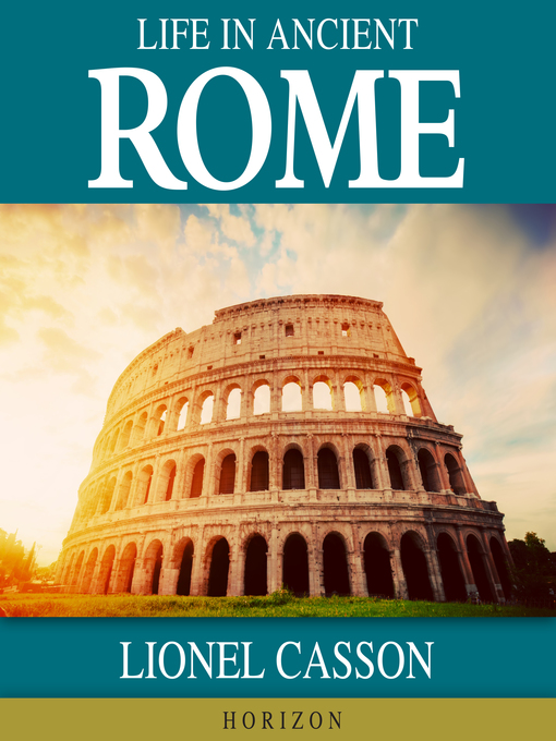 Title details for Life In Ancient Rome by Lionel Casson - Available